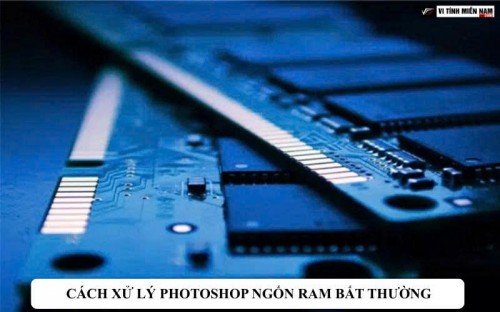 Cách xử lý Photoshop ngốn RAM bất thường