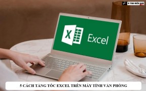 5 cách tăng tốc Excel trên máy tính văn phòng